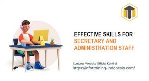 EFFECTIVE SKILLS FOR SECRETARY AND ADMINISTRATION STAFF