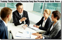 TRAINING TINDAK PIDANA PENCUCIAN UANG DAN PERANAN BANK UNTUK MENCEGAHNYA