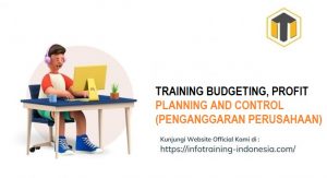 training BUDGETING, PROFIT PLANNING AND CONTROL (PENGANGGARAN PERUSAHAAN) fix running,pelatihan BUDGETING, PROFIT PLANNING AND CONTROL (PENGANGGARAN PERUSAHAAN) Bandung,training BUDGETING, PROFIT PLANNING AND CONTROL (PENGANGGARAN PERUSAHAAN) Jakarta,pelatihan BUDGETING, PROFIT PLANNING AND CONTROL (PENGANGGARAN PERUSAHAAN) Jogja,training BUDGETING, PROFIT PLANNING AND CONTROL (PENGANGGARAN PERUSAHAAN) terbaru,pelatihan BUDGETING, PROFIT PLANNING AND CONTROL (PENGANGGARAN PERUSAHAAN) terbaik,training BUDGETING, PROFIT PLANNING AND CONTROL (PENGANGGARAN PERUSAHAAN) Zoom,pelatihan BUDGETING, PROFIT PLANNING AND CONTROL (PENGANGGARAN PERUSAHAAN) Online,training BUDGETING, PROFIT PLANNING AND CONTROL (PENGANGGARAN PERUSAHAAN) 2022,pelatihan BUDGETING, PROFIT PLANNING AND CONTROL (PENGANGGARAN PERUSAHAAN) Bandung,training BUDGETING, PROFIT PLANNING AND CONTROL (PENGANGGARAN PERUSAHAAN) Jakarta,pelatihan BUDGETING, PROFIT PLANNING AND CONTROL (PENGANGGARAN PERUSAHAAN) Prakerja,training BUDGETING, PROFIT PLANNING AND CONTROL (PENGANGGARAN PERUSAHAAN) murah,pelatihan BUDGETING, PROFIT PLANNING AND CONTROL (PENGANGGARAN PERUSAHAAN) sertifikasi,training BUDGETING, PROFIT PLANNING AND CONTROL (PENGANGGARAN PERUSAHAAN) Bali,pelatihan BUDGETING, PROFIT PLANNING AND CONTROL (PENGANGGARAN PERUSAHAAN) Webinar