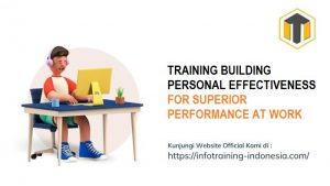 training BUILDING PERSONAL EFFECTIVENESS FOR SUPERIOR PERFORMANCE AT WORK fix running,pelatihan BUILDING PERSONAL EFFECTIVENESS FOR SUPERIOR PERFORMANCE AT WORK Bandung,training BUILDING PERSONAL EFFECTIVENESS FOR SUPERIOR PERFORMANCE AT WORK Jakarta,pelatihan BUILDING PERSONAL EFFECTIVENESS FOR SUPERIOR PERFORMANCE AT WORK Jogja,training BUILDING PERSONAL EFFECTIVENESS FOR SUPERIOR PERFORMANCE AT WORK terbaru,pelatihan BUILDING PERSONAL EFFECTIVENESS FOR SUPERIOR PERFORMANCE AT WORK terbaik,training BUILDING PERSONAL EFFECTIVENESS FOR SUPERIOR PERFORMANCE AT WORK Zoom,pelatihan BUILDING PERSONAL EFFECTIVENESS FOR SUPERIOR PERFORMANCE AT WORK Online,training BUILDING PERSONAL EFFECTIVENESS FOR SUPERIOR PERFORMANCE AT WORK 2022,pelatihan BUILDING PERSONAL EFFECTIVENESS FOR SUPERIOR PERFORMANCE AT WORK Bandung,training BUILDING PERSONAL EFFECTIVENESS FOR SUPERIOR PERFORMANCE AT WORK Jakarta,pelatihan BUILDING PERSONAL EFFECTIVENESS FOR SUPERIOR PERFORMANCE AT WORK Prakerja,training BUILDING PERSONAL EFFECTIVENESS FOR SUPERIOR PERFORMANCE AT WORK murah,pelatihan BUILDING PERSONAL EFFECTIVENESS FOR SUPERIOR PERFORMANCE AT WORK sertifikasi,training BUILDING PERSONAL EFFECTIVENESS FOR SUPERIOR PERFORMANCE AT WORK Bali,pelatihan BUILDING PERSONAL EFFECTIVENESS FOR SUPERIOR PERFORMANCE AT WORK Webinar