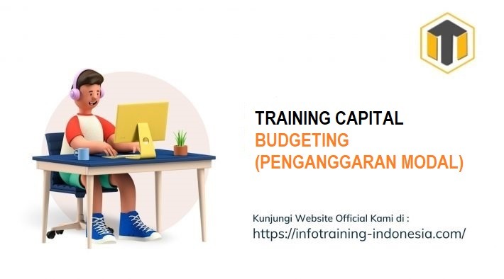 TRAINING CAPITAL BUDGETING (PENGANGGARAN MODAL)