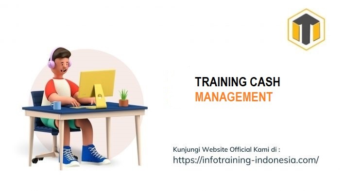 TRAINING CASH MANAGEMENT