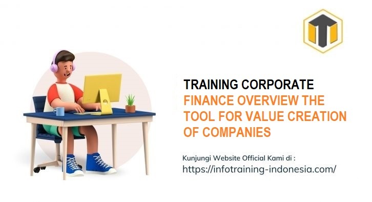 TRAINING CORPORATE FINANCE OVERVIEW THE TOOL FOR VALUE CREATION OF COMPANIES 