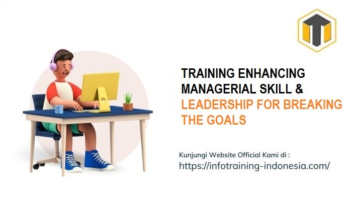 TRAINING ENHANCING MANAGERIAL SKILL & LEADERSHIP FOR BREAKING THE GOALS ...