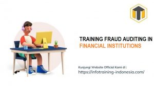 training FRAUD AUDITING IN FINANCIAL INSTITUTIONS fix running,pelatihan FRAUD AUDITING IN FINANCIAL INSTITUTIONS Bandung,training FRAUD AUDITING IN FINANCIAL INSTITUTIONS Jakarta,pelatihan FRAUD AUDITING IN FINANCIAL INSTITUTIONS Jogja,training FRAUD AUDITING IN FINANCIAL INSTITUTIONS terbaru,pelatihan FRAUD AUDITING IN FINANCIAL INSTITUTIONS terbaik,training FRAUD AUDITING IN FINANCIAL INSTITUTIONS Zoom,pelatihan FRAUD AUDITING IN FINANCIAL INSTITUTIONS Online,training FRAUD AUDITING IN FINANCIAL INSTITUTIONS 2022,pelatihan FRAUD AUDITING IN FINANCIAL INSTITUTIONS Bandung,training FRAUD AUDITING IN FINANCIAL INSTITUTIONS Jakarta,pelatihan FRAUD AUDITING IN FINANCIAL INSTITUTIONS Prakerja,training FRAUD AUDITING IN FINANCIAL INSTITUTIONS murah,pelatihan FRAUD AUDITING IN FINANCIAL INSTITUTIONS sertifikasi,training FRAUD AUDITING IN FINANCIAL INSTITUTIONS Bali,pelatihan FRAUD AUDITING IN FINANCIAL INSTITUTIONS Webinar