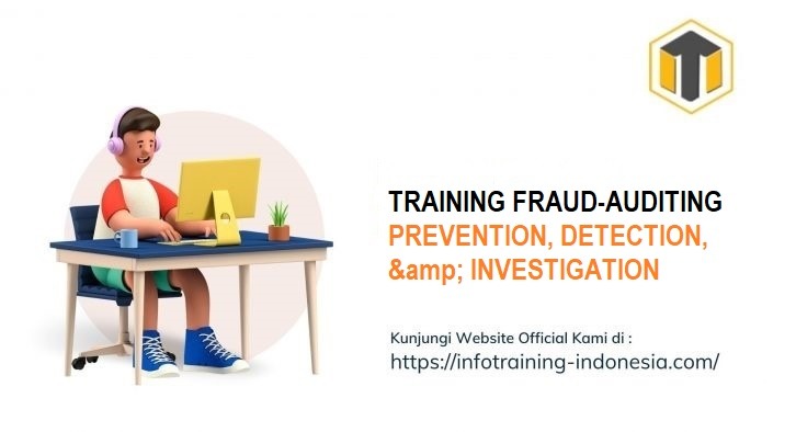 training TRAINING FRAUD-AUDITING PREVENTION, DETECTION, & INVESTIGATION