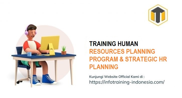 TRAINING HUMAN RESOURCES PLANNING PROGRAM & STRATEGIC HR PLANNING