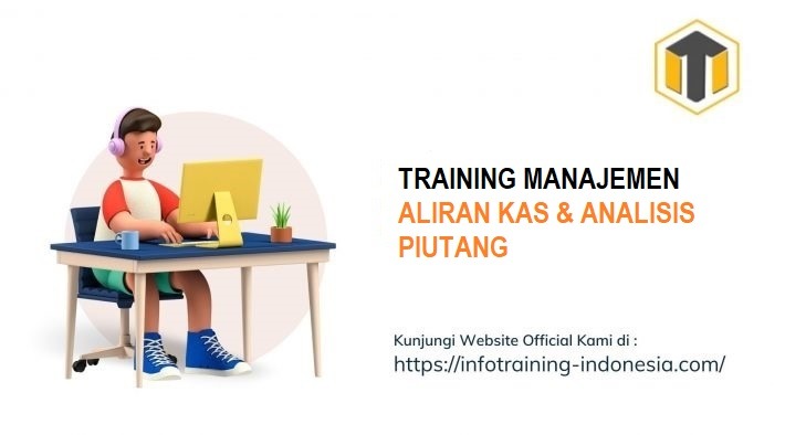 TRAINING MANAJEMEN ALIRAN KAS & ANALISIS PIUTANG