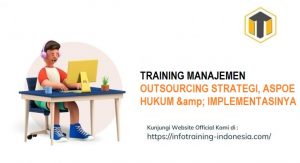 training MANAJEMEN OUTSOURCING STRATEGI, ASPOE HUKUM & IMPLEMENTASINYA fix running,pelatihan MANAJEMEN OUTSOURCING STRATEGI, ASPOE HUKUM & IMPLEMENTASINYA Bandung,training MANAJEMEN OUTSOURCING STRATEGI, ASPOE HUKUM & IMPLEMENTASINYA Jakarta,pelatihan MANAJEMEN OUTSOURCING STRATEGI, ASPOE HUKUM & IMPLEMENTASINYA Jogja,training MANAJEMEN OUTSOURCING STRATEGI, ASPOE HUKUM & IMPLEMENTASINYA terbaru,pelatihan MANAJEMEN OUTSOURCING STRATEGI, ASPOE HUKUM & IMPLEMENTASINYA terbaik,training MANAJEMEN OUTSOURCING STRATEGI, ASPOE HUKUM & IMPLEMENTASINYA Zoom,pelatihan MANAJEMEN OUTSOURCING STRATEGI, ASPOE HUKUM & IMPLEMENTASINYA Online,training MANAJEMEN OUTSOURCING STRATEGI, ASPOE HUKUM & IMPLEMENTASINYA 2022,pelatihan MANAJEMEN OUTSOURCING STRATEGI, ASPOE HUKUM & IMPLEMENTASINYA Bandung,training MANAJEMEN OUTSOURCING STRATEGI, ASPOE HUKUM & IMPLEMENTASINYA Jakarta,pelatihan MANAJEMEN OUTSOURCING STRATEGI, ASPOE HUKUM & IMPLEMENTASINYA Prakerja,training MANAJEMEN OUTSOURCING STRATEGI, ASPOE HUKUM & IMPLEMENTASINYA murah,pelatihan MANAJEMEN OUTSOURCING STRATEGI, ASPOE HUKUM & IMPLEMENTASINYA sertifikasi,training MANAJEMEN OUTSOURCING STRATEGI, ASPOE HUKUM & IMPLEMENTASINYA Bali,pelatihan MANAJEMEN OUTSOURCING STRATEGI, ASPOE HUKUM & IMPLEMENTASINYA Webinar