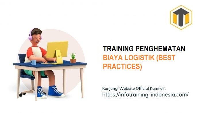 TRAINING PENGHEMATAN BIAYA LOGISTIK (BEST PRACTICES)