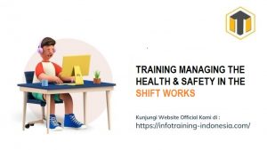 TRAINING MANAGING THE HEALTH & SAFETY IN THE SHIFT WORKS