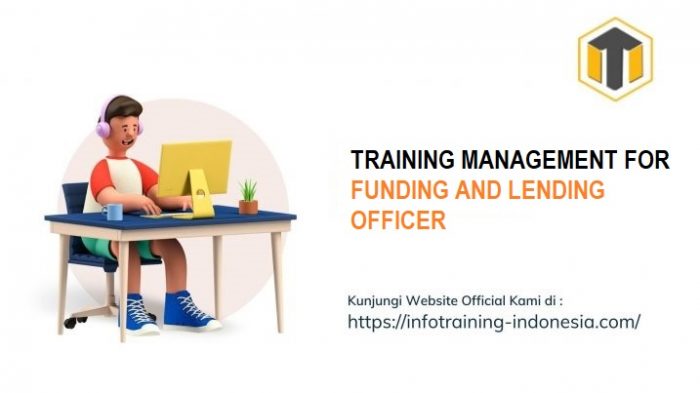 TRAINING MANAGEMENT FOR FUNDING AND LENDING OFFICER