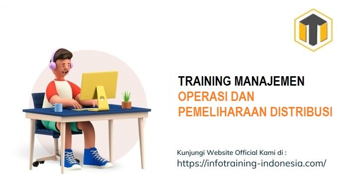 TRAINING MANAJEMEN OPERASI DAN PEMELIHARAAN DISTRIBUSI