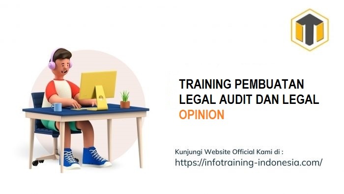 TRAINING PEMBUATAN LEGAL AUDIT DAN LEGAL OPINION