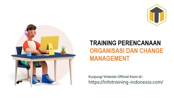 TRAINING PERENCANAAN ORGANISASI DAN CHANGE MANAGEMENT