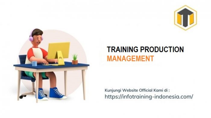 TRAINING PRODUCTION MANAGEMENT