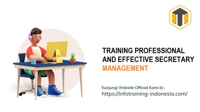 TRAINING PROFESSIONAL AND EFFECTIVE SECRETARY MANAGEMENT