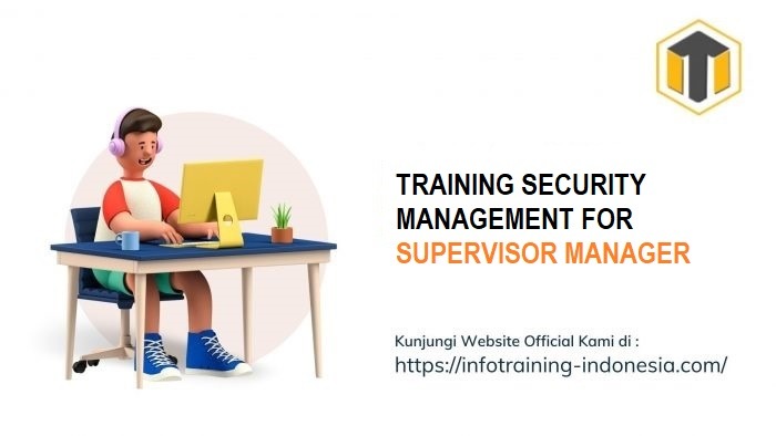 TRAINING SECURITY MANAGEMENT FOR SUPERVISOR MANAGER