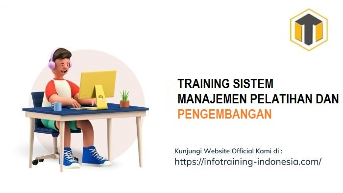 TRAINING SISTEM MANAJEMEN PELATIHAN DAN PENGEMBANGAN