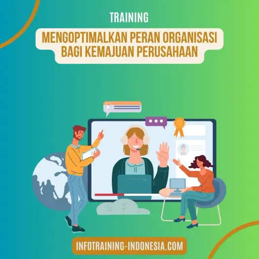 pelatihan mengoptimalkan peran organisasi bagi kemajuan perusahaan surabaya