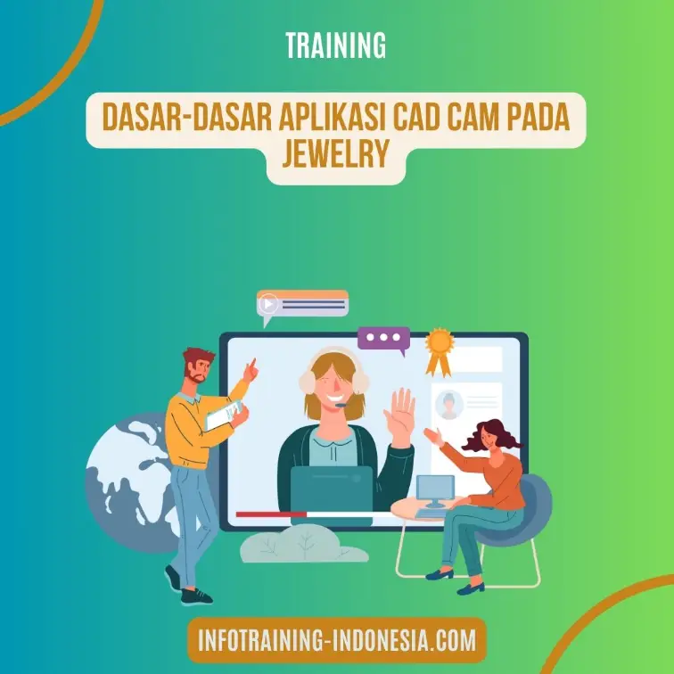 Pelatihan Dasar-Dasar Aplikasi Cad Cam Pada Jewelry Surabaya