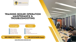 PELATIHAN BOILER OPERATION MAINTENANCE & TROUBLESHOOTING JAKARTA