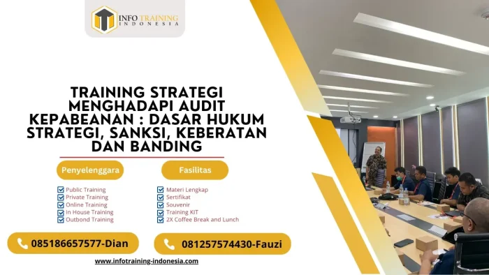 PELATIHAN STRATEGI MENGHADAPI AUDIT KEPABEANAN : DASAR HUKUM STRATEGI, SANKSI, KEBERATAN DAN BANDING JAKARTA